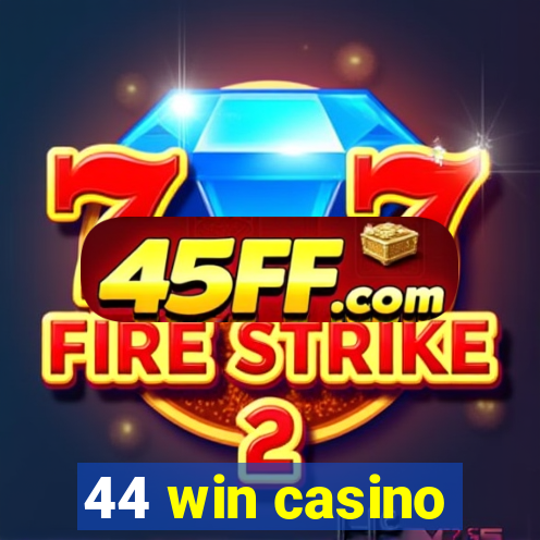 44 win casino
